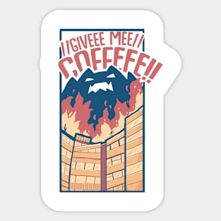 Coffeetzilla - Give me coffee Sticker